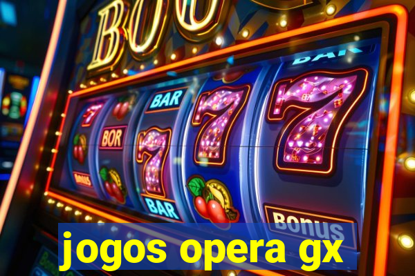 jogos opera gx