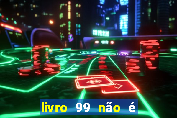 livro 99 não é 100 pdf grátis livro