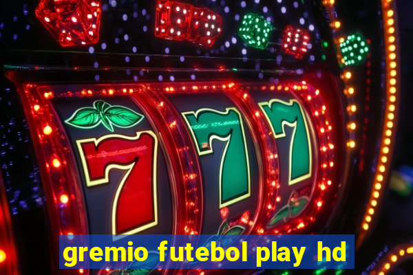 gremio futebol play hd