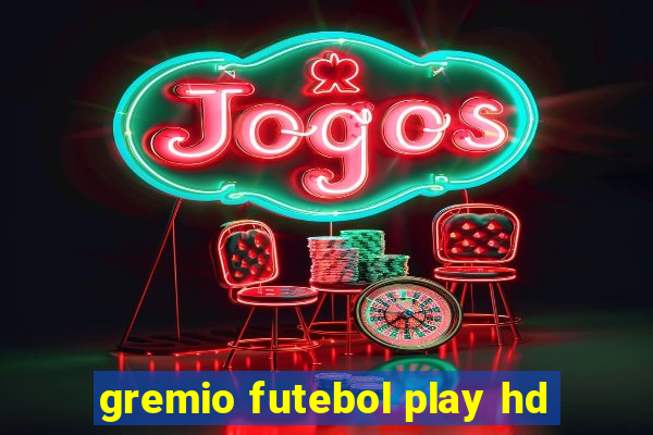 gremio futebol play hd