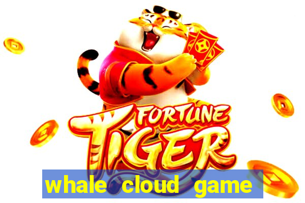 whale cloud game site oficial