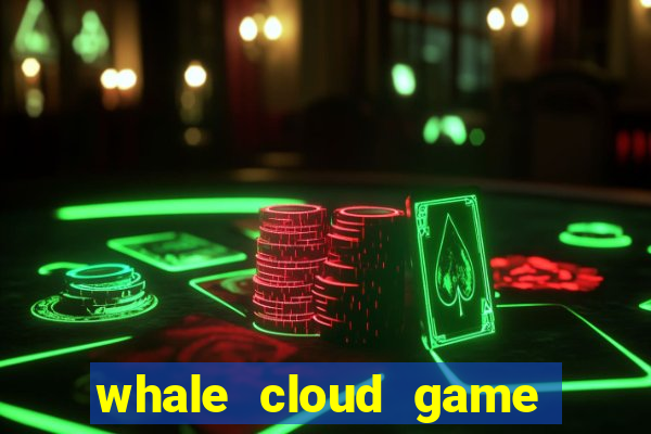 whale cloud game site oficial