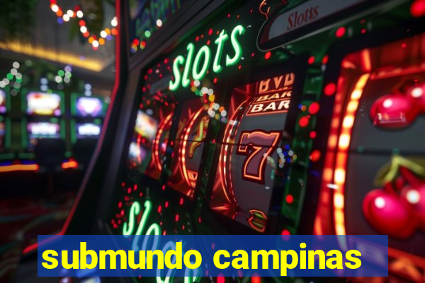 submundo campinas