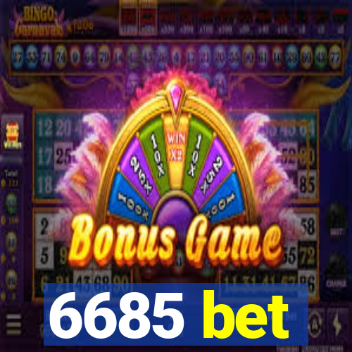 6685 bet