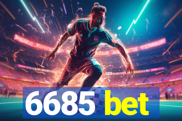 6685 bet