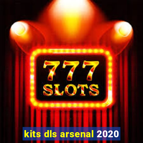 kits dls arsenal 2020