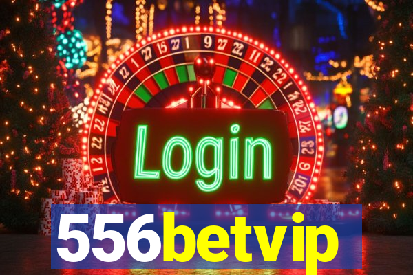 556betvip