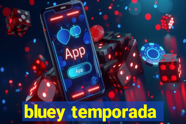 bluey temporada