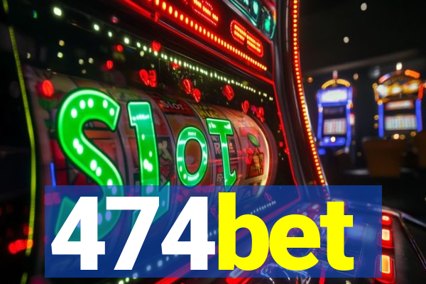 474bet