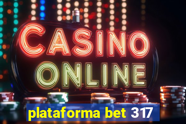 plataforma bet 317