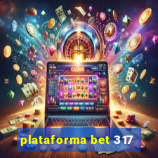 plataforma bet 317