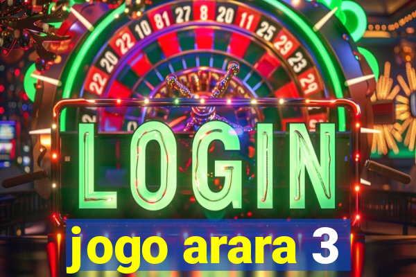 jogo arara 3