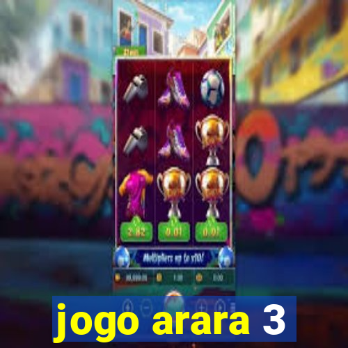 jogo arara 3