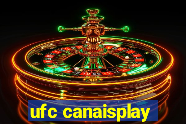 ufc canaisplay