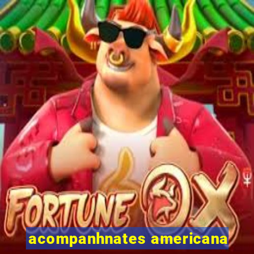 acompanhnates americana