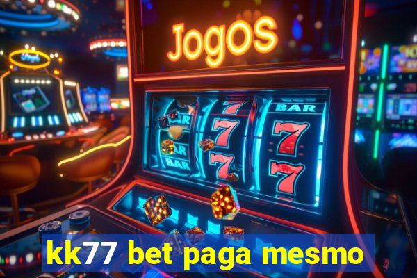 kk77 bet paga mesmo