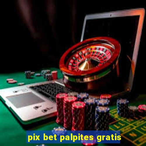 pix bet palpites gratis