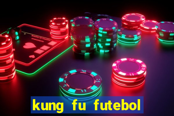 kung fu futebol clube dublado torrent