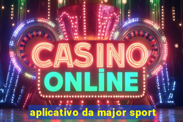 aplicativo da major sport