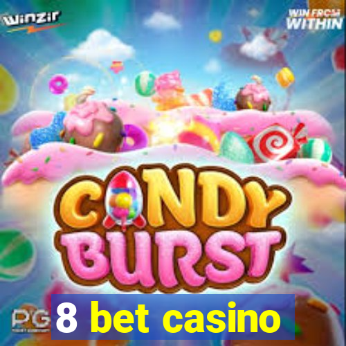 8 bet casino