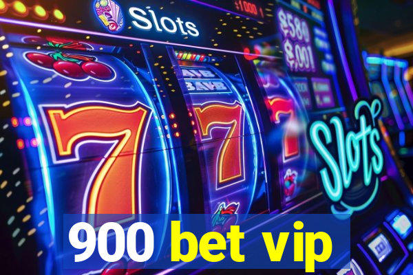 900 bet vip