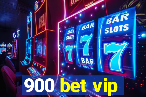 900 bet vip