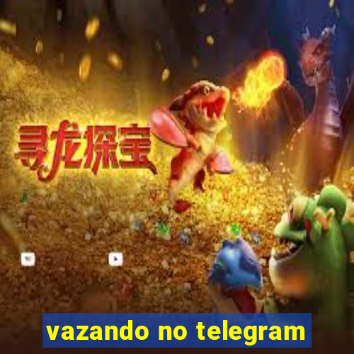 vazando no telegram