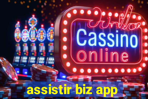 assistir biz app