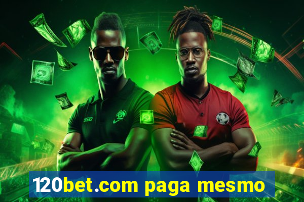 120bet.com paga mesmo