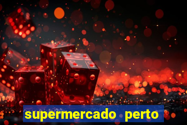 supermercado perto de mim