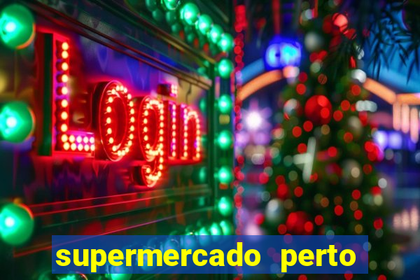 supermercado perto de mim