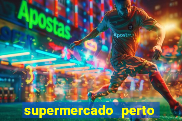 supermercado perto de mim