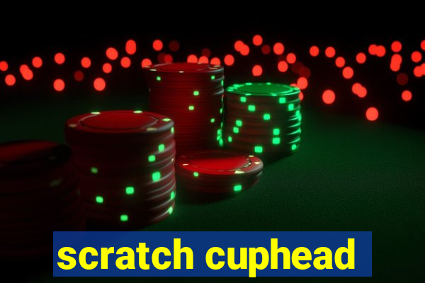 scratch cuphead