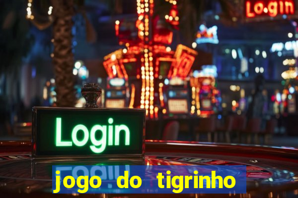 jogo do tigrinho deposito minimo 1 real