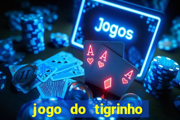 jogo do tigrinho deposito minimo 1 real