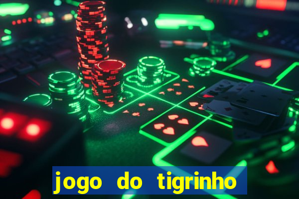 jogo do tigrinho deposito minimo 1 real