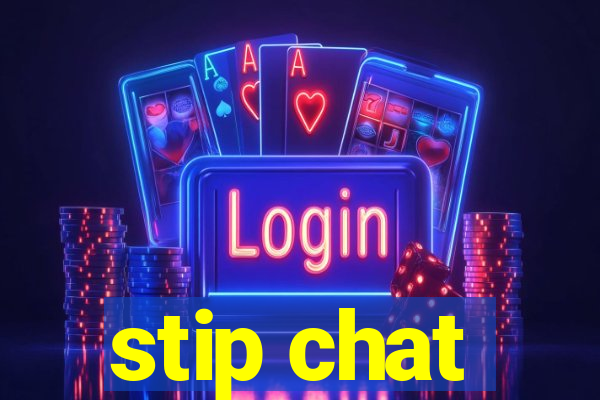 stip chat