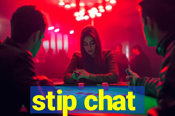 stip chat