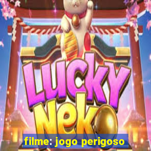 filme: jogo perigoso