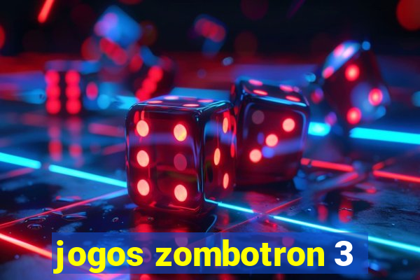 jogos zombotron 3