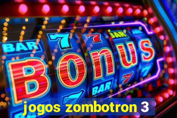 jogos zombotron 3