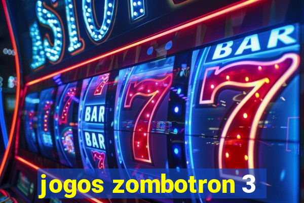 jogos zombotron 3