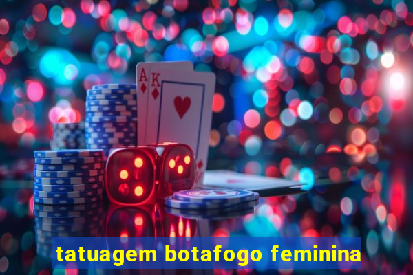 tatuagem botafogo feminina