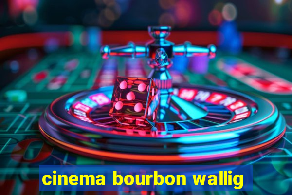 cinema bourbon wallig