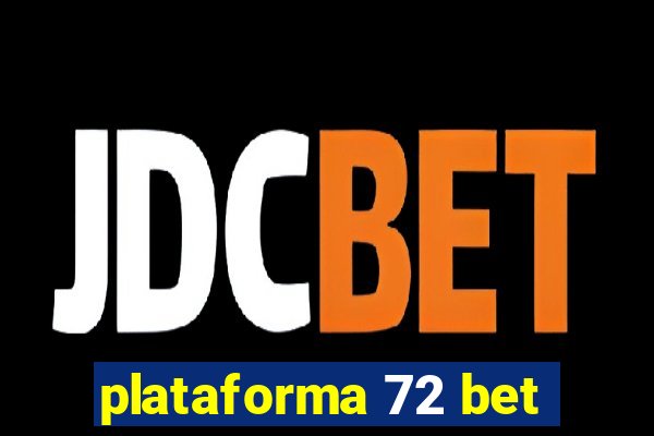 plataforma 72 bet