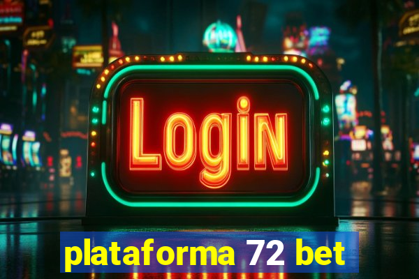 plataforma 72 bet