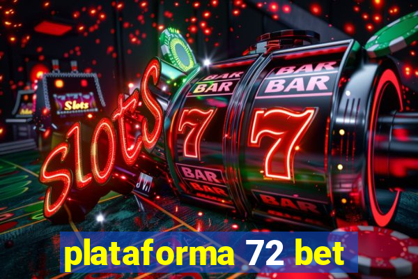 plataforma 72 bet