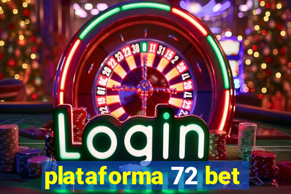 plataforma 72 bet