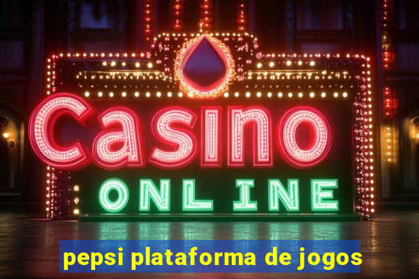 pepsi plataforma de jogos