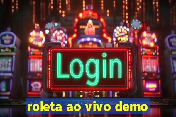 roleta ao vivo demo